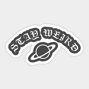 Stay Weird Classic Sticker